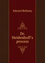 Dr. Heidenhoff.s process - Edward Bellamy