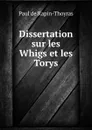 Dissertation sur les Whigs et les Torys - Paul de Rapin-Thoyras