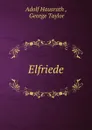 Elfriede - Adolf Hausrath