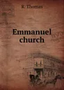 Emmanuel church - R. Thomas