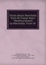 Facts about Manitoba from W. Fraser Rae.s .Newfoundland to Manitoba: From W . - William Fraser Rae