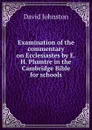 Examination of the commentary on Ecclesiastes by E.H. Plumtre in the Cambridge Bible for schools - David Johnston