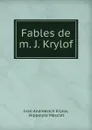 Fables de m. J. Krylof - Ivan Andreevich Krylov