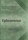 Ephraemius - Immanuel Bekker Ephraim