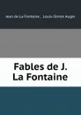 Fables de J. La Fontaine - Jean de La Fontaine