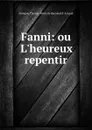 Fanni: ou L.heureux repentir - François-Thomas-Marie de Baculard d' Arnaud