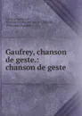 Gaufrey, chanson de geste.: chanson de geste - François Guessard