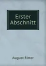Erster Abschnitt - August Ritter
