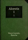 Alcestis. 1 - Warre Cornish