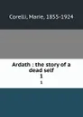 Ardath : the story of a dead self. 1 - Marie Corelli