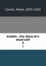 Ardath : the story of a dead self. 3 - Marie Corelli