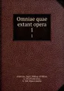 Omniae quae extant opera. 1 - Saint Ambrose