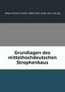 Grundlagen des mittelhochdeutschen Strophenbaus - Richard Moritz Meyer