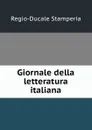 Giornale della letteratura italiana - Regio-Ducale Stamperia