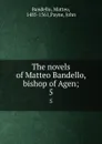 The novels of Matteo Bandello, bishop of Agen;. 5 - Matteo Bandello