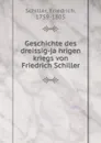 Geschichte des dreissig-jahrigen kriegs von Friedrich Schiller - F. Schiller