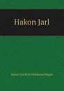 Hakon Jarl - Adam Gottlob Oehlenschläger