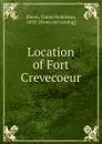 Location of Fort Crevecoeur - Daniel Robinson Sheen