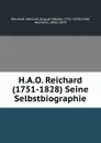 H.A.O. Reichard (1751-1828) Seine Selbstbiographie - Heinrich August Ottokar Reichard