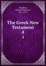The Greek New Testament. 4 - Samuel Prideaux Tregelles