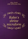 Kalee.s shrine microform - Grant Allen