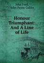 Honour Triumphant: And A Line of Life - John Ford