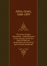 The lower slopes microform : reminiscences of excursions round the base of Helicon, undertaken for the most part in early manhood - Grant Allen