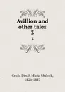 Avillion and other tales. 3 - Dinah Maria Mulock Craik