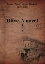 Olive. A novel. 2 - Dinah Maria Mulock Craik