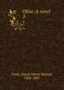 Olive. A novel. 3 - Dinah Maria Mulock Craik