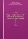 The poetical rhapsody: to which are added, several other pieces. 2 - Francis Davison