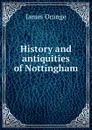 History and antiquities of Nottingham - James Orange