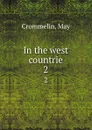 In the west countrie. 2 - May Crommelin