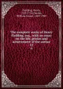 The complete works of Henry Fielding, esq., with an essay on the life, genius and achievement of the author. 12 - Henry Fielding