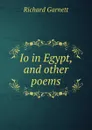 Io in Egypt, and other poems - Richard Garnett