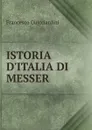 ISTORIA D.ITALIA DI MESSER - Francesco Guicciardini