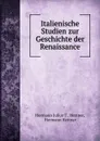 Italienische Studien zur Geschichte der Renaissance - Hermann Julius T. Hettner