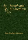 Joseph and his brethren - John Lindsay Adamson