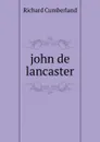 john de lancaster - Cumberland Richard