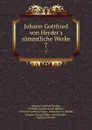 Johann Gottfried von Herder.s sammtliche Werke. 7 - Johann Gottfried Herder