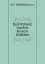 Karl Wilhelm Ramlers lyrische Gedichte - Karl Wilhelm Ramler