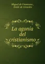La agonia del cristianismo - Miguel de Unamuno