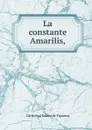 La constante Amarilis, - Christóval Suárez de Figueroa