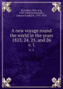 A new voyage round the world in the years 1823, 24, 25, and 26. v. 1 - Otto von Kotzebue