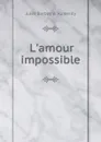 L.amour impossible - Jules Barbey d 'Aurevilly