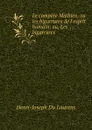 Le compere Mathieu, ou les bigarrures de l.esprit humain: ou, Les bigarrures . - Henri-Joseph Du Laurens