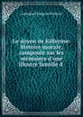 Le doyen de Killerine: histoire morale, composee sur les memoires d.une illustre famille d . - Antoine François Prévost