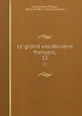 Le grand vocabulaire francois,. 11 - Joseph Nicolas Guyot