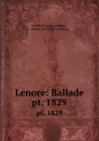 Lenore: Ballade. pt. 1829 - Gottfried August Bürger