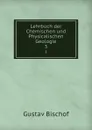 Lehrbuch der Chemischen und Physicalischen Geologie. 3 - Gustav Bischof